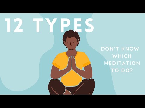 12 different TYPES of MEDITATION techniques